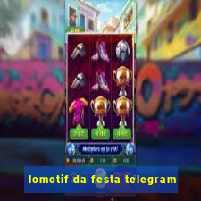 lomotif da festa telegram